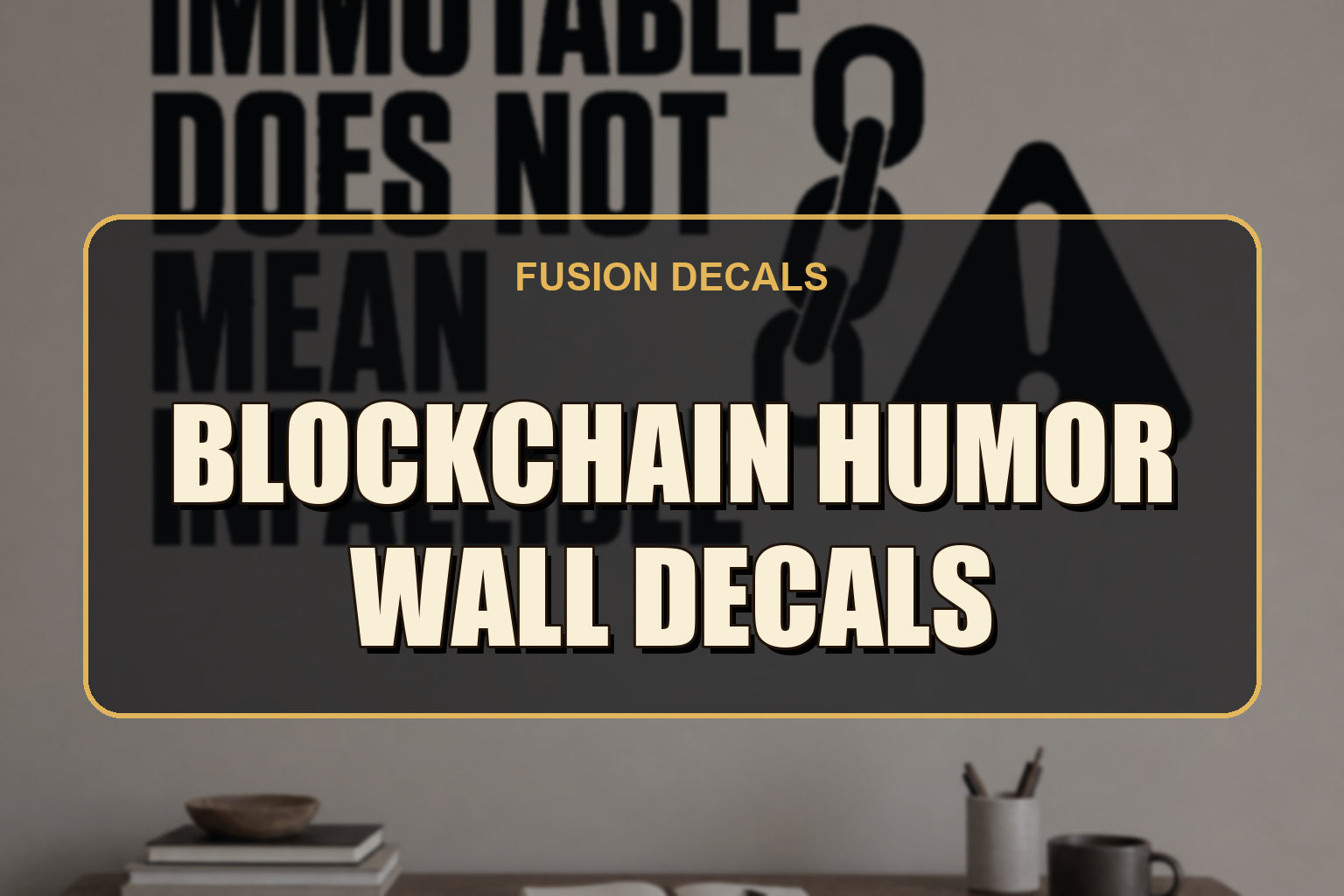 Blockchain Humor Wall Decals collection cover