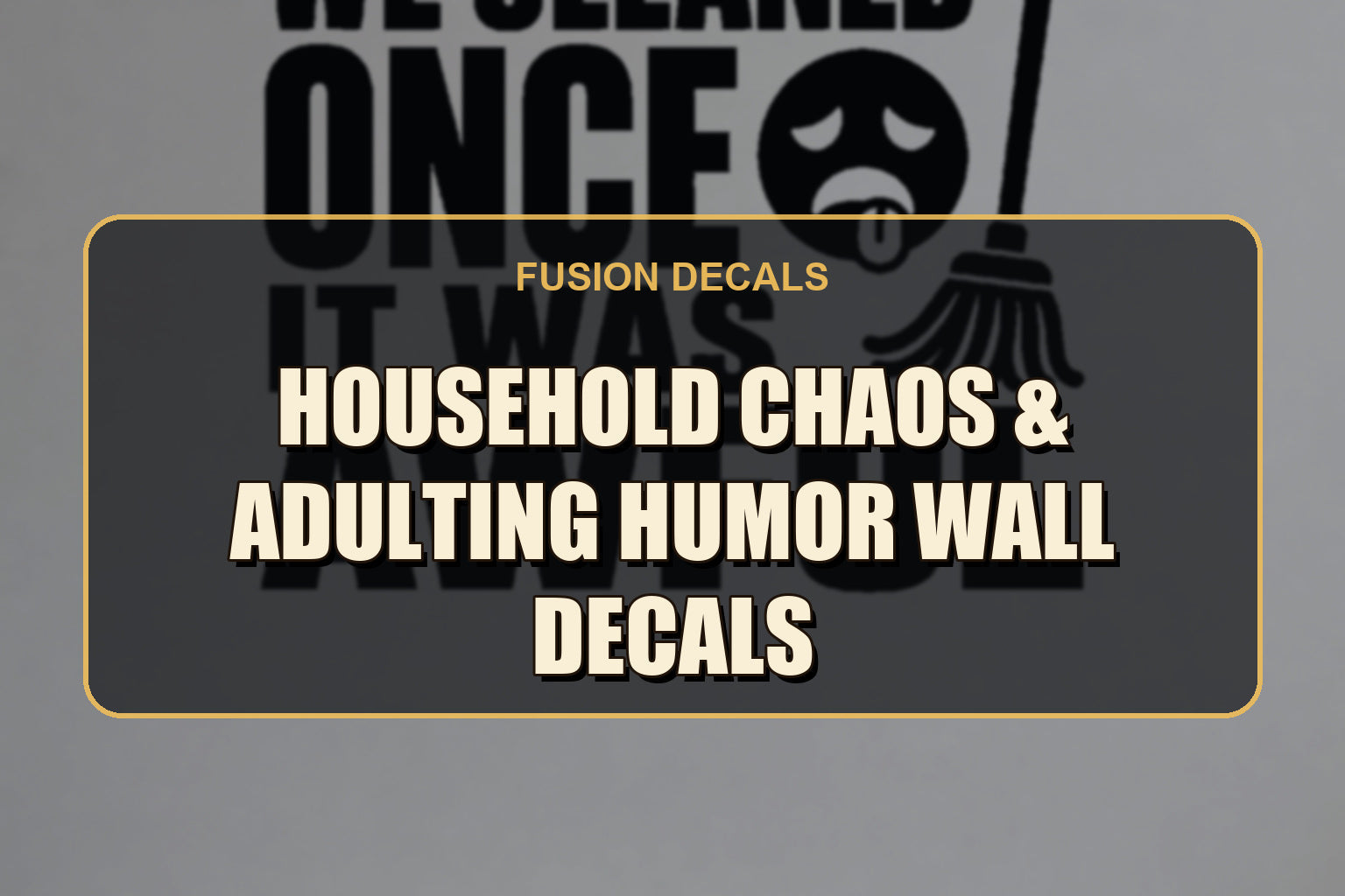 Household Chaos & Adulting Humor Wall Decals collection cover