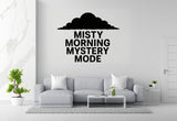 Misty Morning Wall Decal - Misty Morning Mystery Mode Vinyl Sticker Removable
