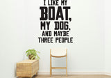 Like my boat, dog, people Style 2 Removable Vinyl Decal for Interior Walls