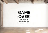Game Over, Try Again Tomorrow - Funny Gamer Wall Decal Vinyl Sticker Removable