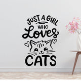 Just a girl who loves cats Removable Vinyl Decal for Interior Walls