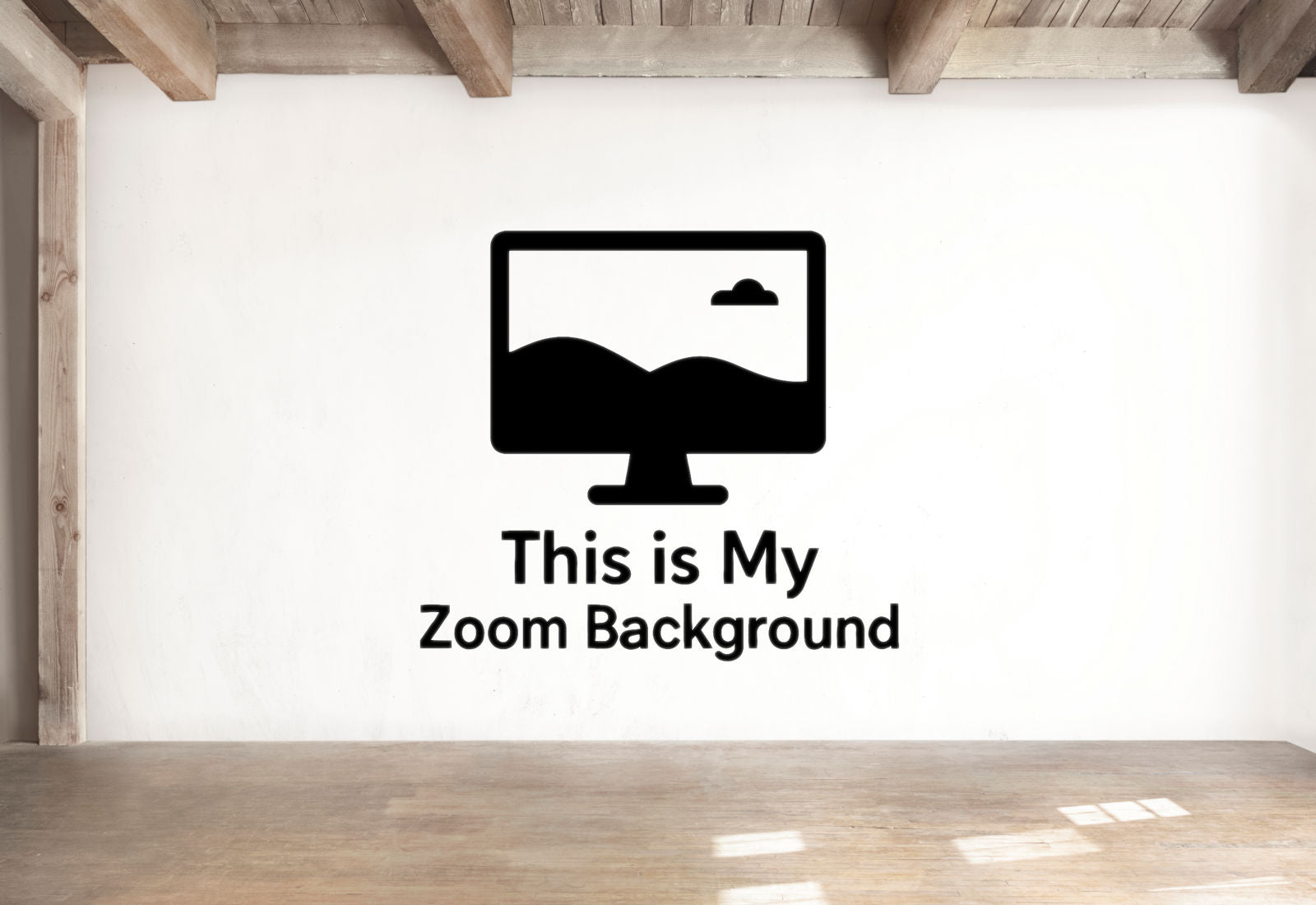 This is My Zoom Background - Funny Home Office Wall Decal Vinyl Sticker Removable