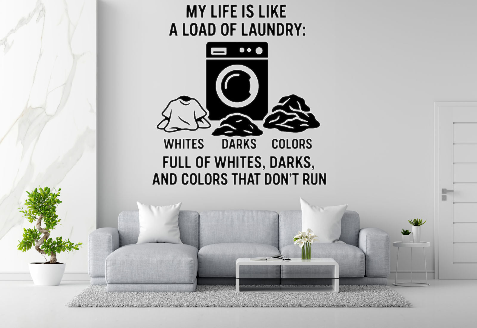 My Life Is Like A Load Of Laundry: Full Of Whites, Darks, And Colors That Don't Run - Funny Laundry Room Wall Decal Vinyl Sticker Removable