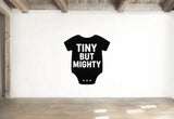 Tiny But Mighty - Baby Onesie Wall Decal Vinyl Sticker Removable