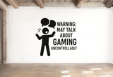 Warning: May Talk About Gaming Uncontrollably - Funny Gamer Wall Decal Vinyl Sticker Removable
