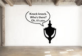 Knock Knock. Who's There? Oh, It's You. - Funny Entryway Wall Decal Vinyl Sticker Removable