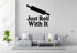 Just Roll With It Removable Vinyl Decal for Indoor Walls