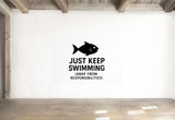 Just Keep Swimming (Away From Responsibilities) - Funny Ocean Wall Decal Vinyl Sticker Removable