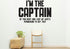 I'm the captain Removable Vinyl Decal for Interior Walls