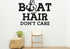 Boat hair don't care Removable Vinyl Decal for Interior Walls