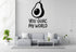 You Guac My World Removable Vinyl Decal for Indoor Walls