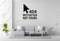 404 Motivation Not Found - Internet Error Wall Decal Vinyl Sticker Removable