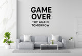 Game Over, Try Again Tomorrow - Funny Gamer Wall Decal Vinyl Sticker Removable