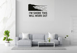 I'm Shore This Will Work Out - Funny Ocean Wall Decal Vinyl Sticker Removable