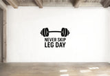 Never Skip Leg Day - Fitness Sports Wall Decal Vinyl Sticker Removable