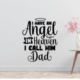 I have an angel in heaven I call him Dad Removable Vinyl Decal for Interior Walls