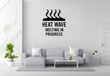 Heat Wave Wall Decal - Melting In Progress Vinyl Sticker | Removable Summer Decor