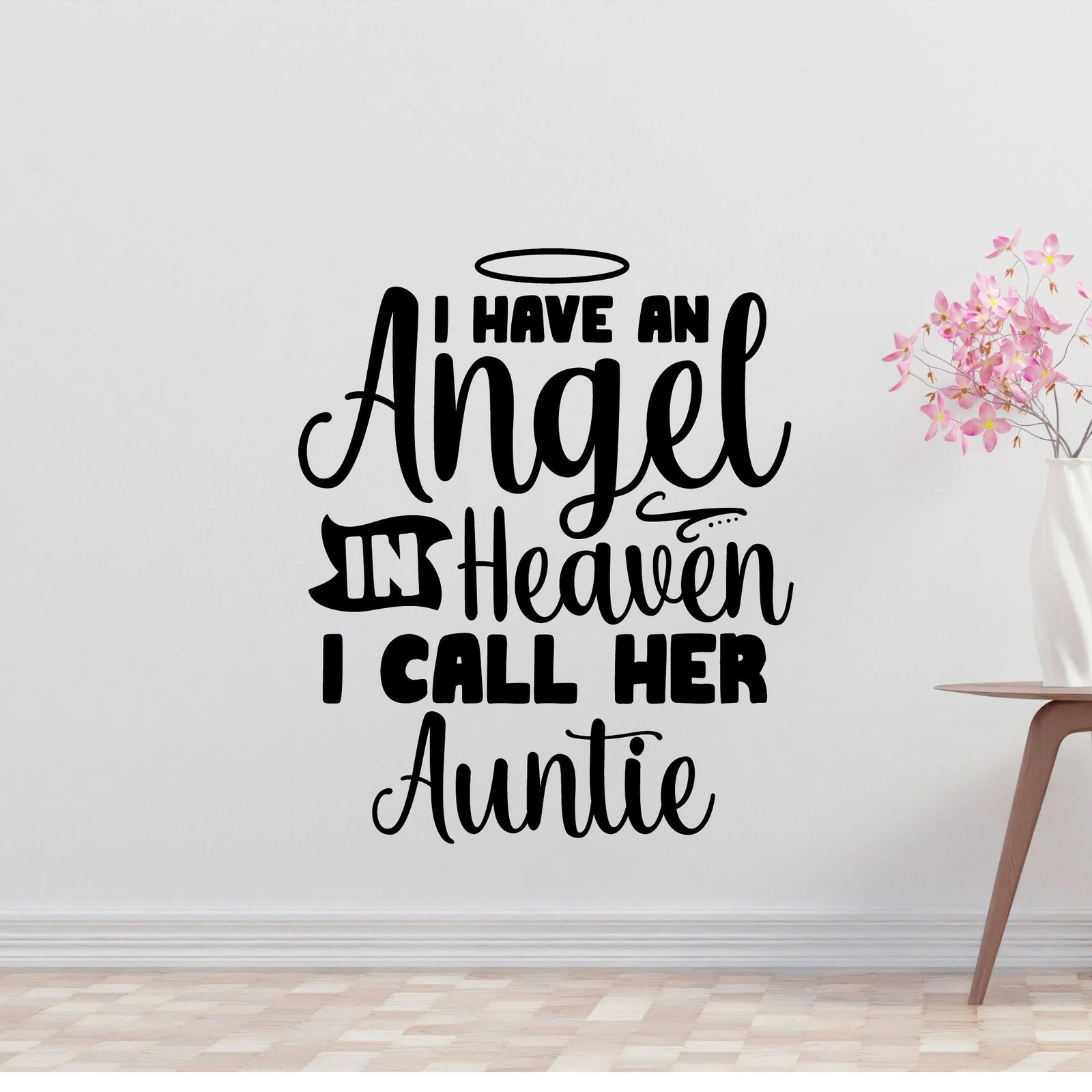 I have an angel in heaven I call her Auntie Removable Vinyl Decal for Interior Walls