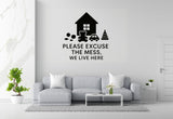 Please Excuse The Mess, We Live Here - Funny Entryway Wall Decal Vinyl Sticker Removable