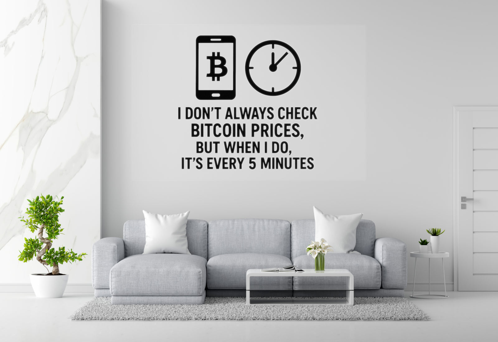 a wall decal with a humorous message about Bitcoin prices and time.