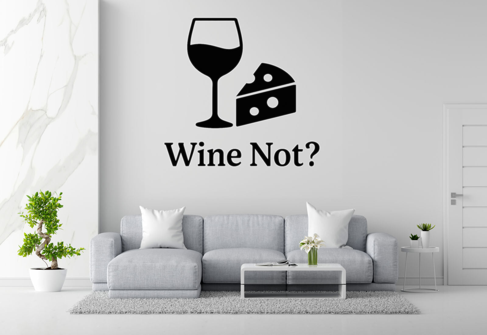 Wine Not Removable Vinyl Decal for Indoor Walls
