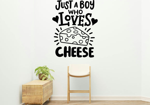 Just a boy who loves cheese Removable Vinyl Decal for Indoor Walls