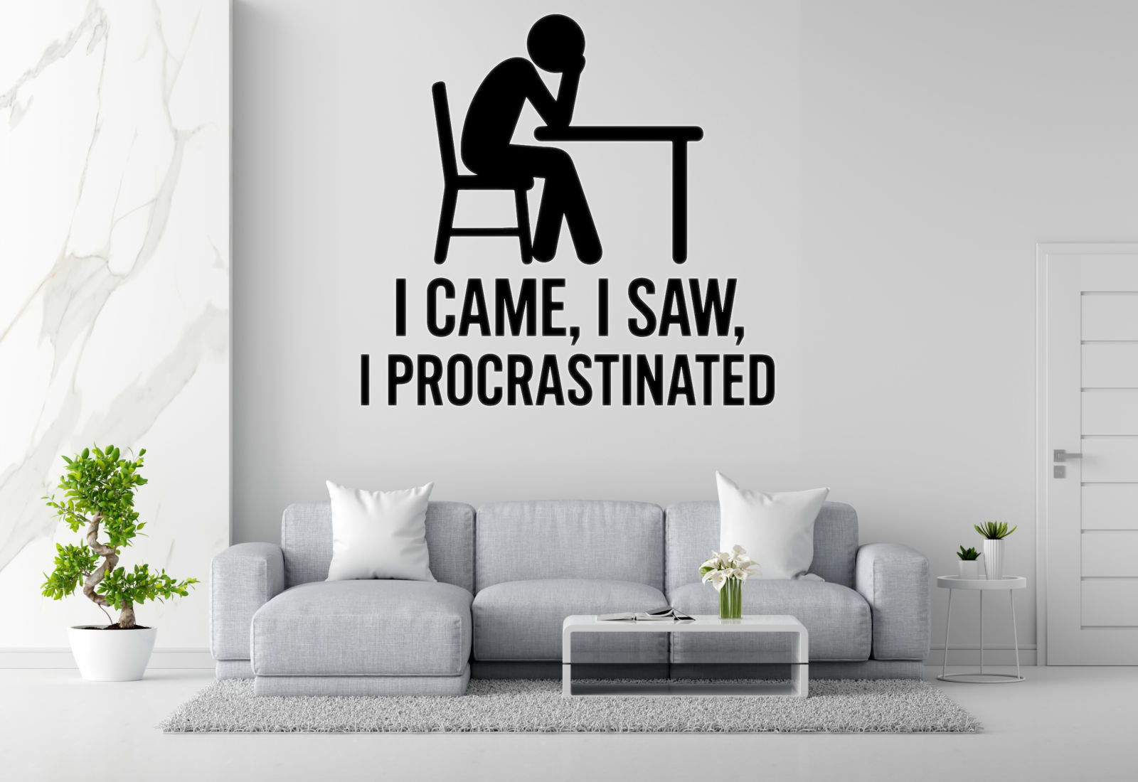 I Came, I Saw, I Procrastinated - Home Office Wall Decal Vinyl Sticker Removable