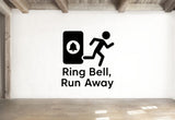 Ring Bell, Run Away - Funny Entryway Wall Decal Vinyl Sticker Removable