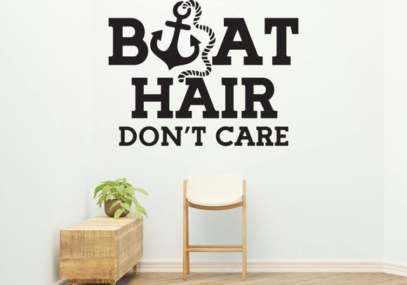 Boat hair don't care Removable Vinyl Decal for Interior Walls