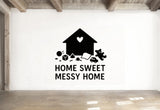 Home Sweet Messy Home - Funny Entryway Wall Decal Vinyl Sticker Removable