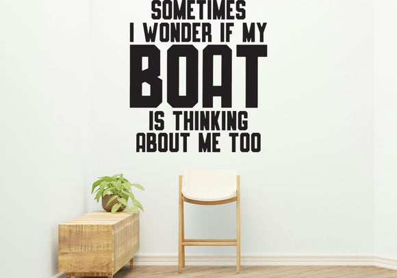 Sometimes wonder if boat Removable Vinyl Decal for Interior Walls