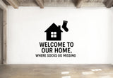 Welcome To Our Home, Where Socks Go Missing - Funny Entryway Wall Decal Vinyl Sticker Removable
