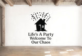Life's A Party, Welcome To Our Chaos - Funny Entryway Wall Decal Vinyl Sticker Removable