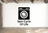 Spin Cycle Of Life - Funny Laundry Room Wall Decal Vinyl Sticker Removable