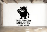 The Laundry Monster Lives Here - Funny Laundry Room Wall Decal Vinyl Sticker Removable