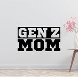 Gen Z Mom Removable Vinyl Decal for Interior Walls