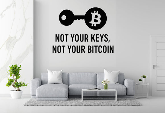 Not Your Keys, Not Your Bitcoin - Bitcoin Wall Decal Vinyl Sticker Removable