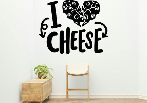 I love cheese Removable Vinyl Decal for Indoor Walls