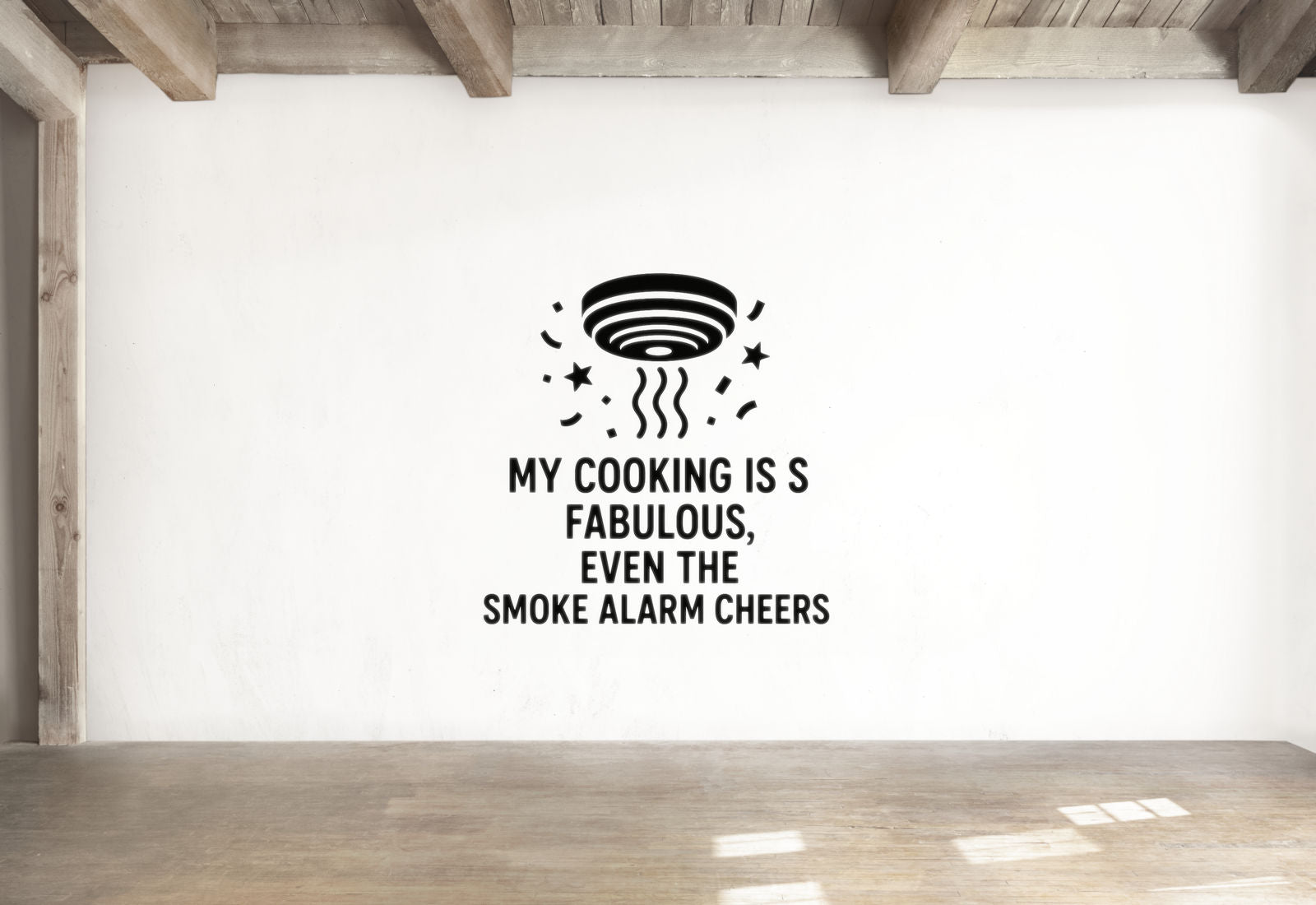My Cooking Is So Fabulous, Even The Smoke Alarm Cheers - Funny Kitchen Wall Decal Vinyl Sticker Removable