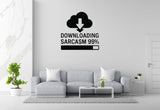 Downloading Sarcasm 99% - Cloud Download Wall Decal Vinyl Sticker Removable