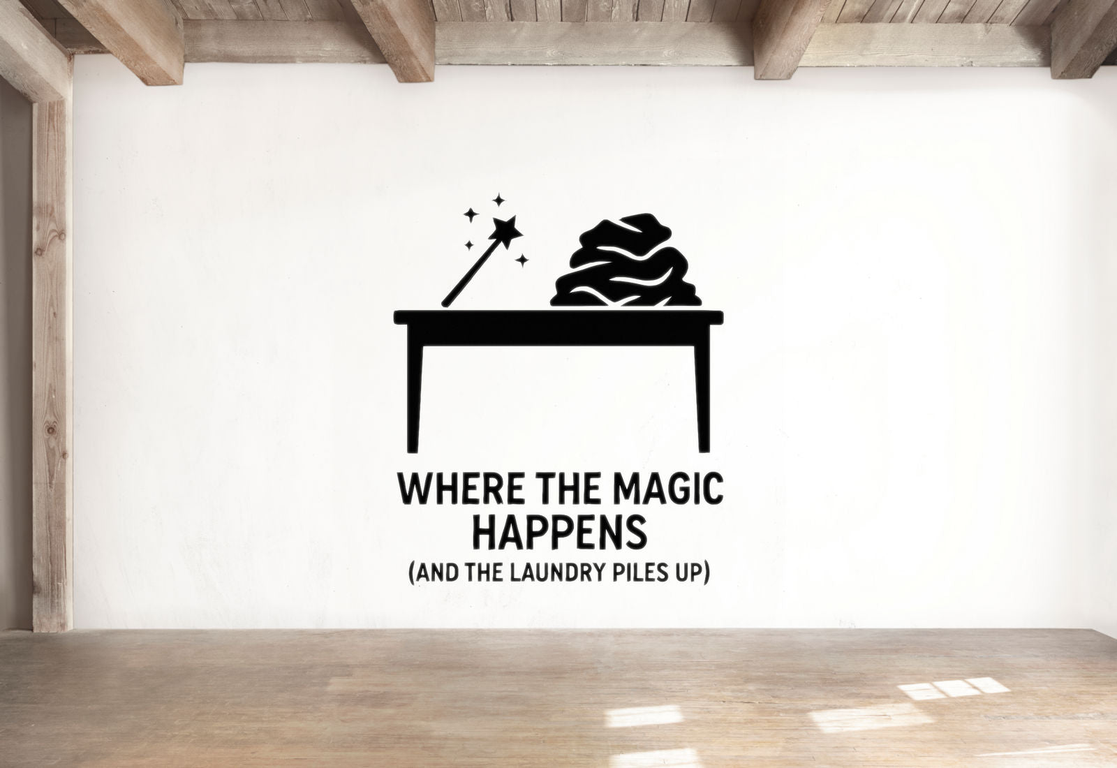 Where the Magic Happens (and the Laundry Piles Up) - Funny Home Office Wall Decal Vinyl Sticker Removable