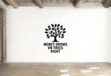 Money Grows On Trees Right - Funny Banking Wall Decal Vinyl Sticker Removable