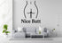 Nice Butt - Funny Bathroom Wall Decal Vinyl Sticker Removable