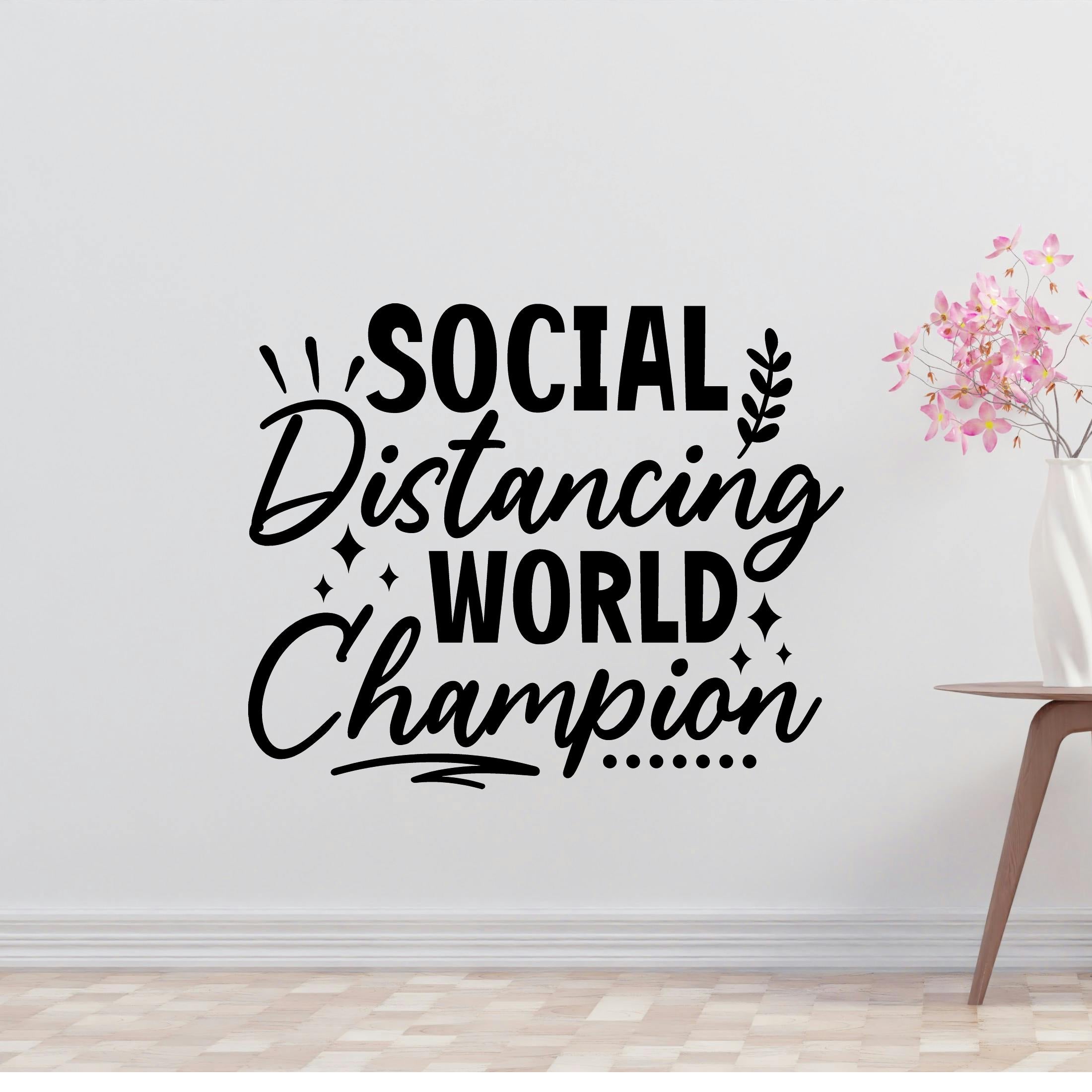 Social Distancing World Champion Removable Vinyl Decal for Interior Walls