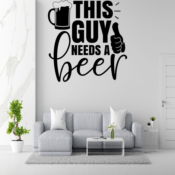 Guy Needs Beer Removable Vinyl Decal for Interior Walls