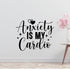 Anxiety is my cardio Removable Vinyl Decal for Interior Walls