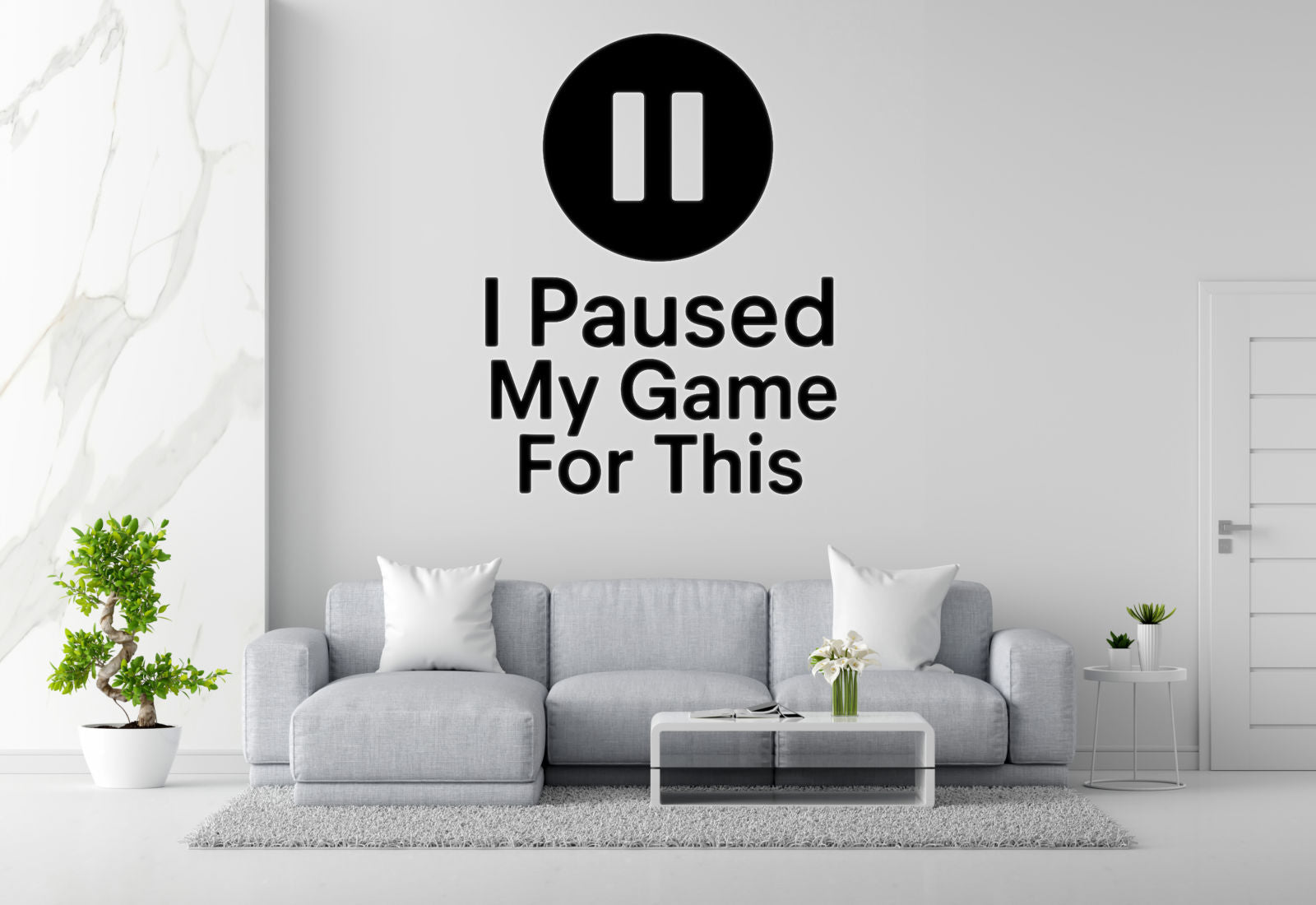 I Paused My Game For This - Funny Gamer Wall Decal Vinyl Sticker Removable