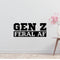 Gen Z Feral AF Removable Vinyl Decal for Interior Walls