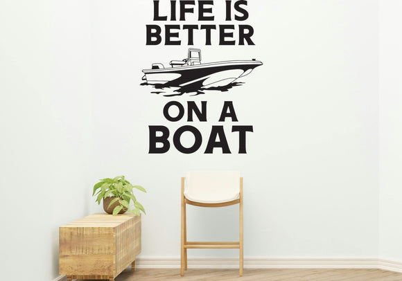 Life is better on a boat Style 3 Removable Vinyl Decal for Interior Walls